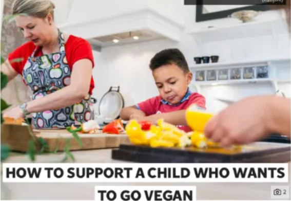 How to support a child who wants to go vegan